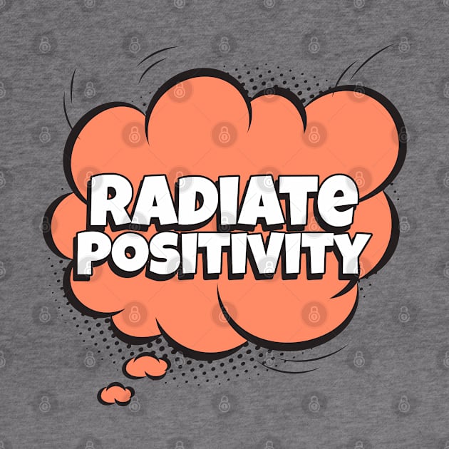 Radiate Positivity - Comic Book Graphic by Disentangled